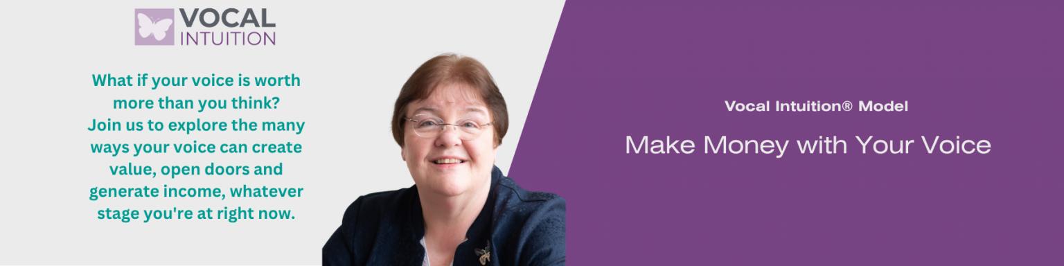 A header image with Anne at the centre. She wears a navy blue jacket. The words to the left say What if your voice is worth more than you think? Join us to explore the many ways your voice can create value, open doors and generate income, whatever stage you're at right now. The words to the right say 'Make Money With Your Voice" - a title.